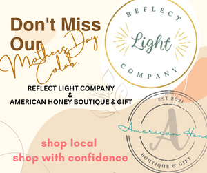 Mothers Day Colab. with Reflect Light
