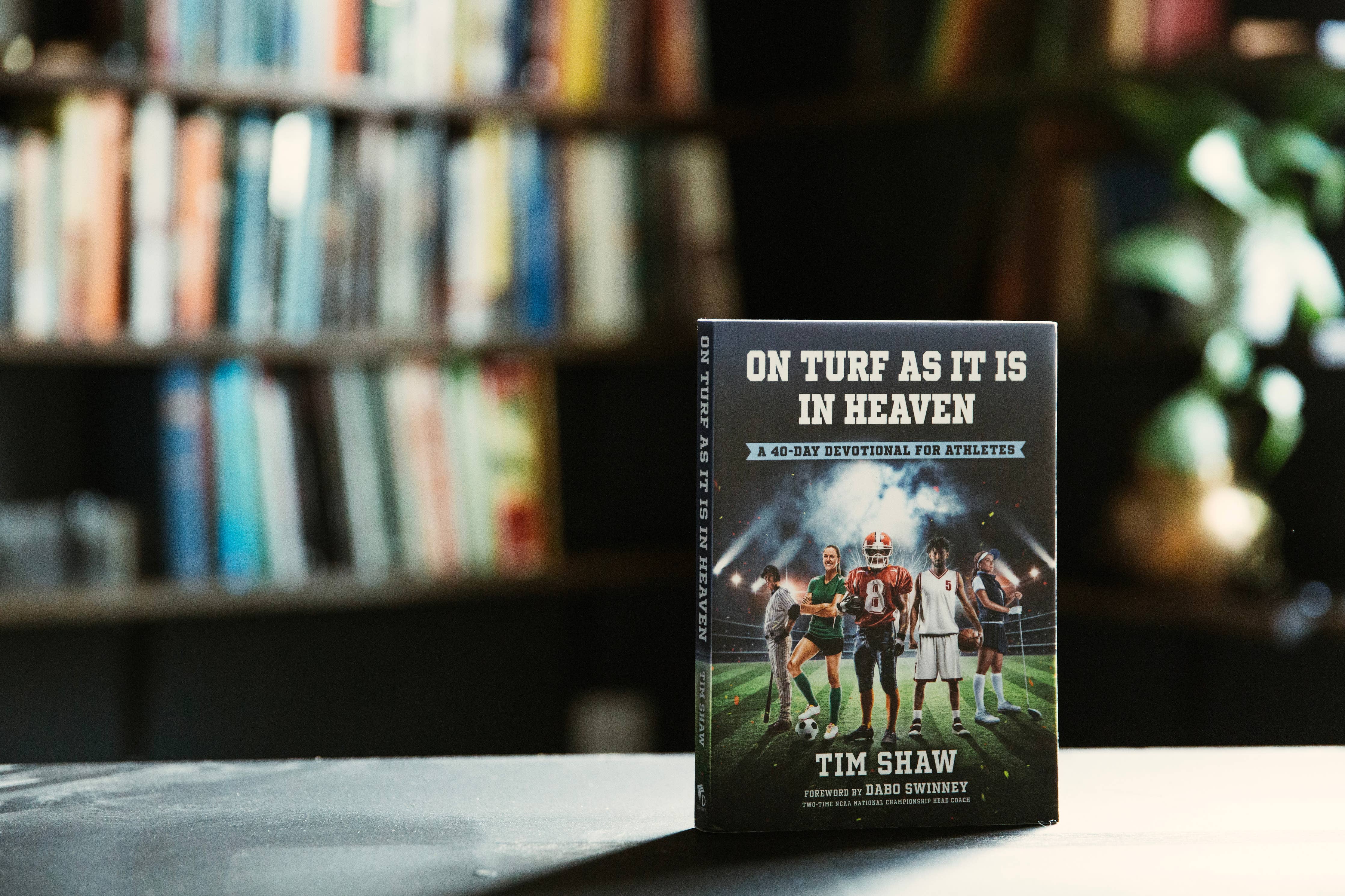 On Turf as It Is in Heaven: A 40-Day Devotional for Athletes