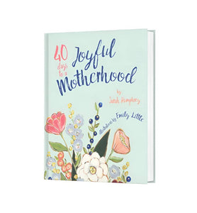 40 Days to a Joyful Motherhood